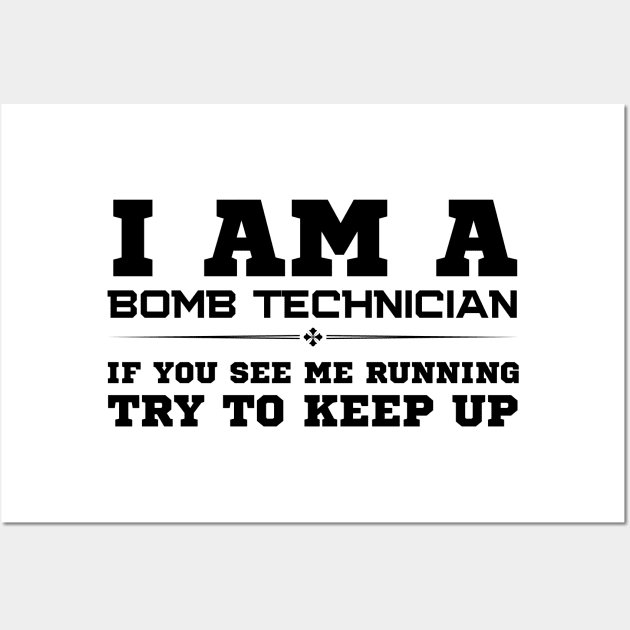 I Am A Bomb Technician Wall Art by HobbyAndArt